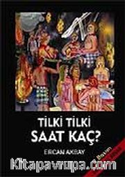 Tilki Tilki Saat Kaç?