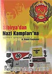 Sibirya'dan Nazi Kampları'na