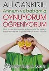 Annem ve Babamla Oynuyorum Öğreniyorum