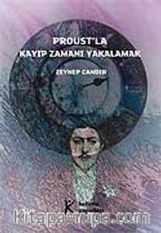 Proust'la Kayıp Zamanı Yakalamak