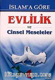 İslam'a Göre Evlilik ve Cinsel Meseleler