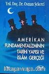 Amerikan Fundamentalizminin Tarihi Yapısı ve İslam Gerçeği