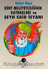 Kürt Milliyetçiliğinin Kaynakları ve Şeyh Said İsyanı