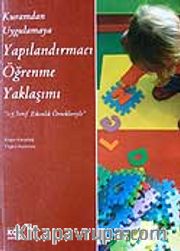Yapılandırmacı Öğrenme Yaklaşımı / Kuramdan Uygulamaya