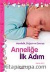 Hamilelik, Doğum ve Sonrası Anneliğe İlk Adım
