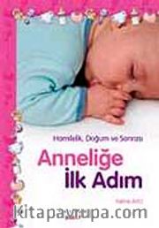 Hamilelik, Doğum ve Sonrası Anneliğe İlk Adım