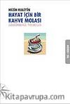Hayat İçin Bir Kahve Molası