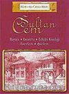 Sultan Cem / Hayatı - Esareti - Edebi Kişiliği - Eserleri - Şiirleri