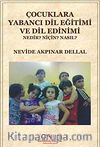 Çocuklara Yabancı Dil Eğitimi ve Dil Edinimi & Nedir? Niçin? Nasıl?