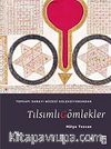 Tılsımlı Gömlekler & Topkapı Sarayı Müzesi Koleksiyonundan (Ciltli)