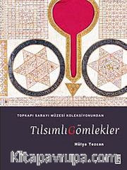 Tılsımlı Gömlekler <br /> Topkapı Sarayı Müzesi Koleksiyonundan (Ciltli)