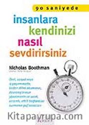 90 Saniyede İnsanlara Kendinizi Nasıl Sevdirirsiniz