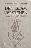 Den İslam Verstehen Vortrage 1996-2006