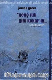 Genç Ruh Gibi Kokar'dı... <br /> Bir Kurt Cobain Romanı