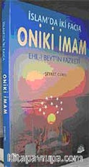 İslam'da İki Facia Oniki  İmam / Ehl-i Beyt'in Fazileti
