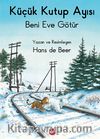 Küçük Kutup Ayısı Beni Eve Götür (Düz Yazılı)