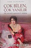 Çok Bilen Çok Yanılır