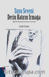Suyu Seveni Derin Batırın Irmağa