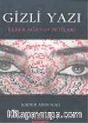 Gizli Yazı Ekber Ağa'nın Son Notları
