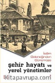 İslam Geleneğinden Günümüze Şehir Hayatı ve Yerel Yönetimler (2 Cilt)