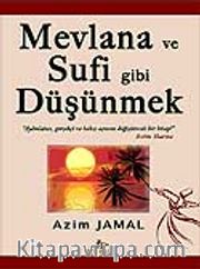 Mevlana ve Sufi Gibi Düşünmek