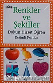 Renkler ve Şekiller <br /> Dokun Hisset Öğren Resimli Kartlar