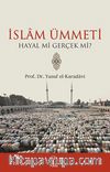 İslam Ümmeti Hayal mi Gerçek mi?
