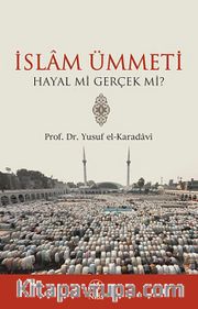 İslam Ümmeti Hayal mi Gerçek mi?