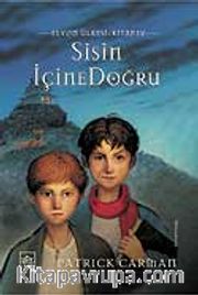 Sisin İçine Doğru <br /> Elyon Ülkesi 4. Kitap