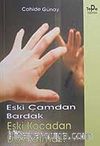 Eski Çamdan Bardak Eski Kocadan Dost Olmaz