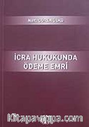 İcra Hukukunda Ödeme Emri