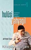 Nurların Birinci Talebesi Hulusi Yahyagil (Kırklar Serisi -1)