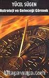 Astroloji ve Geleceği Görmek 2008 Burç Yorumları