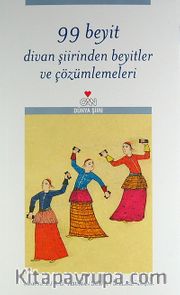 99 Beyit Divan Şiirinden Beyitler ve Çözümlemeleri