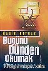 Bugünü Dünden Okumak