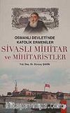 Osmanlı Devleti'nde Katolik Ermeniler & Sivaslı Mihitar ve Mihitaristler