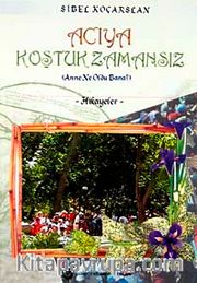 Acıya Koştuk Zamansız <br /> Anne Ne Oldu Bana?