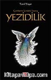 Yezidilik <br /> Çemberin İçindeki İnanış