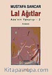 Lal Ağıtlar Aze'nin Yakarışı-2