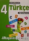 Etkinliklerle Türkçe Öğreniyorum & İlköğretim 4