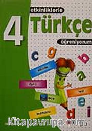 Etkinliklerle Türkçe Öğreniyorum <br /> İlköğretim 4