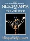 Mezopotamya ve Eski Yakındoğu & Atlaslı Büyük Uygarlıklar Ansiklopedisi (9.cilt)