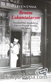 Benim Lokantalarım <br /> İstanbul'dan Anadolu'ya Göz ve Damak Anıları 232 Adres