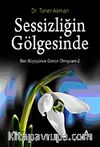Sessizliğin Gölgesinde & Ben Büyüyünce Doktor Olmıycam-2