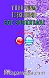 Türk-Yunan İlişkilerinde Ege Sorunları