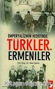 Emperyalizmin Hedefinde Türkler ve Ermeniler