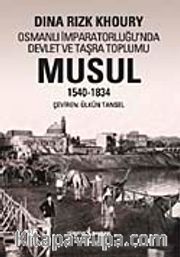Musul 1540-1834 <br /> Osmanlı İmparatorluğu'nda Devlet ve Taşra Toplumu