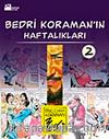 Bedri Koraman'ın Haftalıkları-2