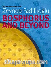 Bosphorus And Beyond <br /> The Interior Design of