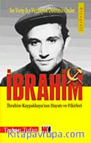 İbrahim <br /> İbrahim Kaypakkaya'nın Hayatı ve Fikirleri
